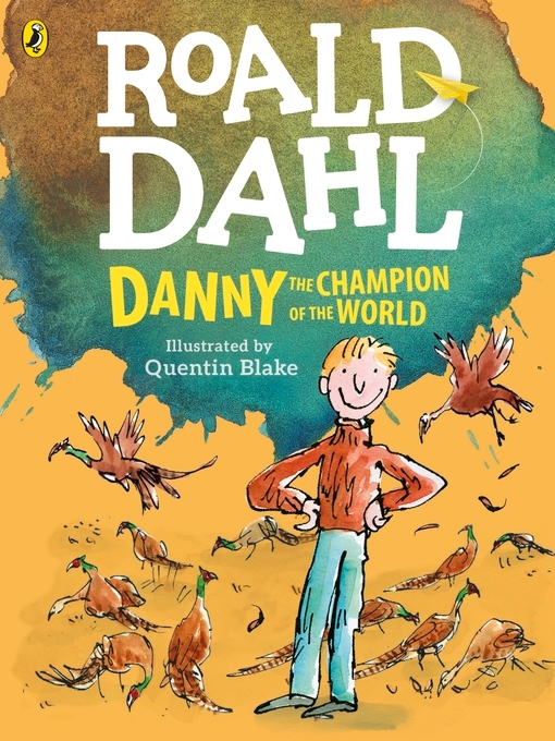 Roald Dahl创作的Danny, the Champion of the World (colour edition)作品的详细信息 - 需进入等候名单